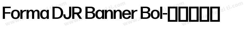 Forma DJR Banner Bol字体转换